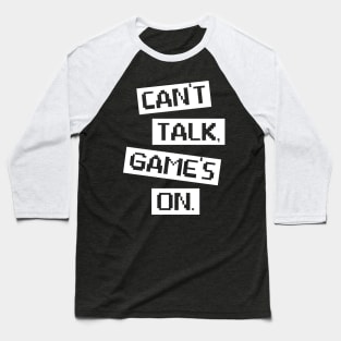 Funny Gaming Video Gamer Lover Gift Tee Can't Talk Game's On Baseball T-Shirt